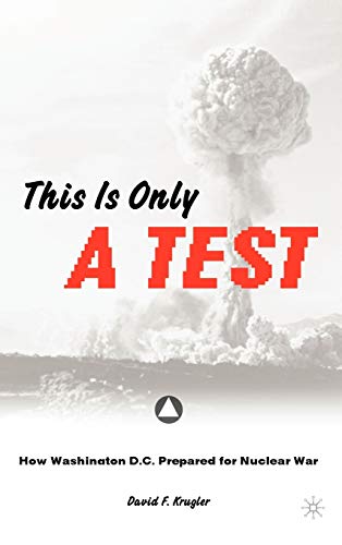 This is only a Test: How Washington D.C. Prepared for Nuclear War