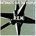 Automatic For The People