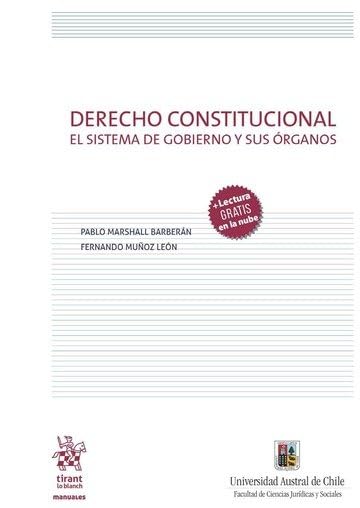 Derecho Constitucional. El sistema de Gobierno y sus Órganos (Manuales -Chile-)
