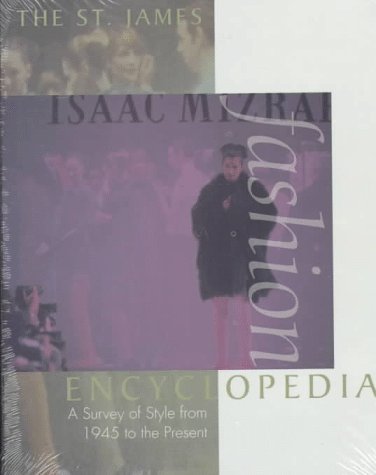 St. James Fashion Encyclopedia: A Survey of Style from 1945 to the Present