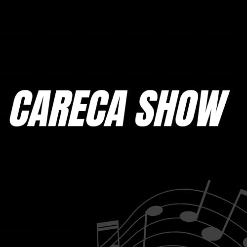  CARECA SHOW