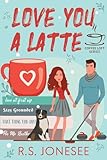 Love You a Latte (The Coffee Loft Series)