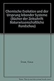 Chemische Evolution und der Ursprung lebender Systeme. ( Bücher der Zeitschrift Naturwissenschaftliche Rundschau.)