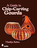 A Guide to Chip-Carving Gourds