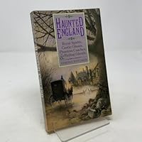 Haunted England: Royal Spirits, Castle Ghosts, Phantom Coaches, and Whailing Ghouls 0809246465 Book Cover