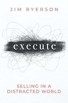 Paperback EXECUTE: Selling in a Distracted World Book