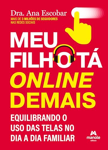 Meu Filho tá Online Demais: Equilibrando o uso das telas no dia a...