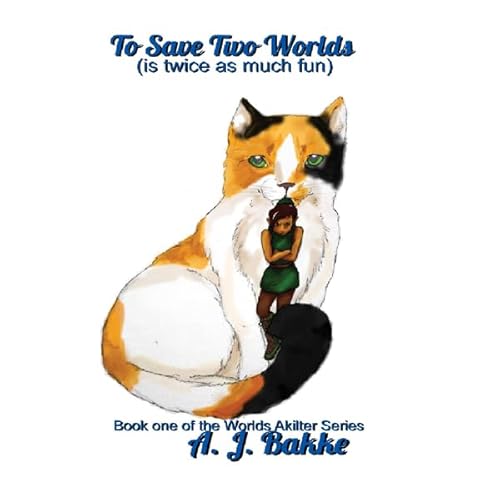 To Save Two Worlds: Is Twice as Much Fun Audiolivro Por A. J. Bakke capa