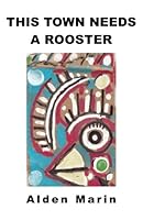 This Town Needs a Rooster 1543197914 Book Cover