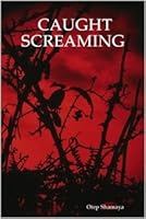 Caught Screaming B001CJWCY0 Book Cover