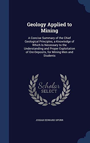 Geology Applied to Mining: A Concise Summary of... 1296970787 Book Cover