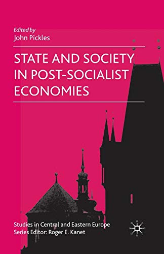 State and Society in Post-Socialist Economies (Studies in Central and Eastern Europe)