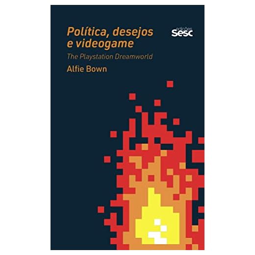 Política, desejo e videogame: The Playstation Dreamworld