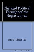 The changed political thought of the Negro, 1915-1940 0837172179 Book Cover