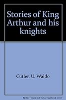 Stories of King Arthur and his knights B00088BYEK Book Cover