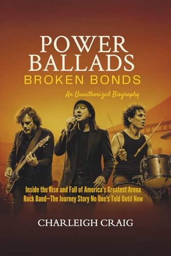 Photo de POWER BALLADS, BROKEN BONDS: Inside the Rise and Fall of America's Greatest Arena Rock Band—The Journey Story No One's Told Until Now