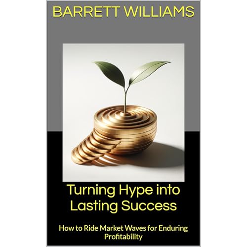 Turning Hype into Lasting Success Audiolibro Por Barrett Williams, ChatGPT ChatGPT arte de portada