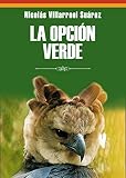 La opción verde (Spanish Edition)