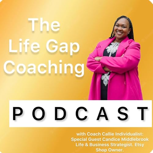2:3 Coach Callie Individualist: with Special Guest Candice MiddleBrook Project Manager/ Life Coach