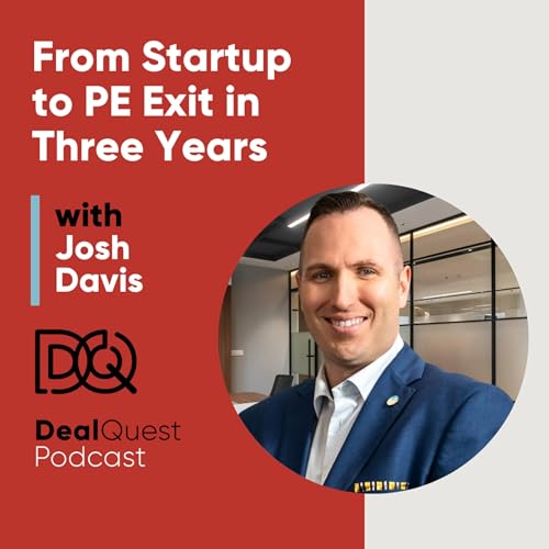 Episode 389: From Startup to PE Exit in Three Years with Josh Davis