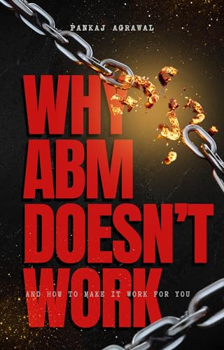 Why ABM Doesn’t Work: And How To Make It Work For You (Digital Marketing)