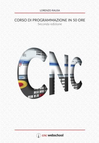  CNC Corso di programmazione in 50 ore (seconda edizione): gennaio 2018