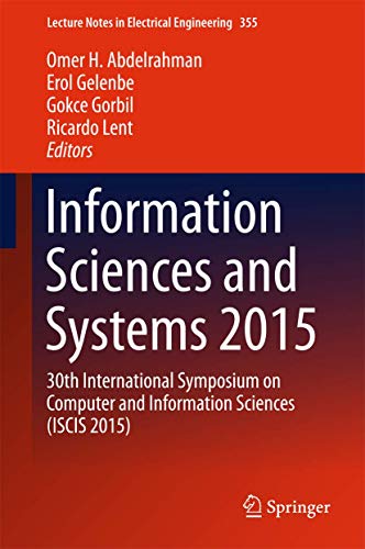 Information Sciences and Systems 2015: 30th International Symposium on Computer and Information Sciences (ISCIS 2015) (Lecture Notes in Electrical Engineering, 363)