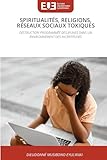 Spiritualités, Religions, Réseaux Sociaux Toxiques