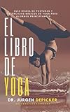 descargar libro de yoga para principiantes pdf  EL LIBRO DE YOGA: GUÍA DIARIA DE POSTURAS Y EJERCICIOS BÁSICOS DE YOGA PARA ALUMNOS PRINCIPIANTES