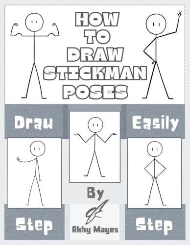 How to Draw Stickman: Easy to Follow Step-by-Step Drawing Book
