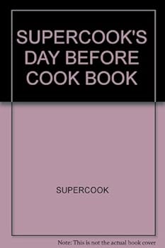 Hardcover SUPERCOOK'S DAY BEFORE COOK BOOK
