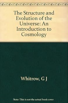 Hardcover The Structure of the Universe; an Introduction to Cosmology Book