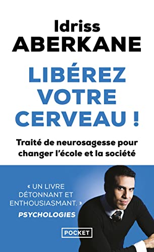Libérez votre cerveau !: Traité de neurosagesse pour changer...