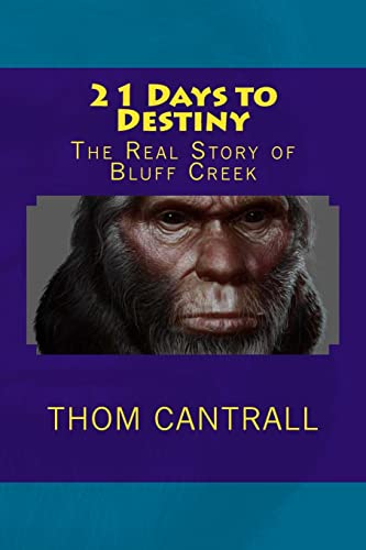 21 Days to Destiny: The Real Story of Bluff Creek
