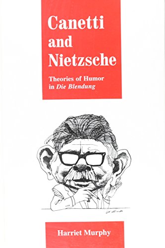 Canetti and Nietzsche: Theories of Humor in Die Blendung