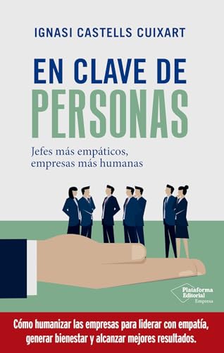 En clave de personas: Jefes más empáticos, empresas más humanas