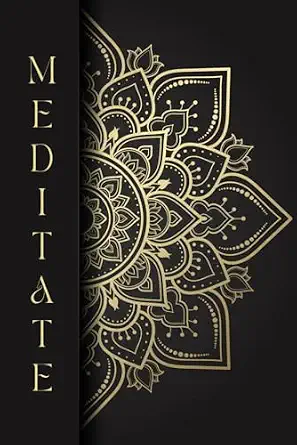Meditation Journal: Daily meditation tracking, quotes on mindfulness, consciousness and oneness, record sensations and insights, black and gold design, ,6"x9"