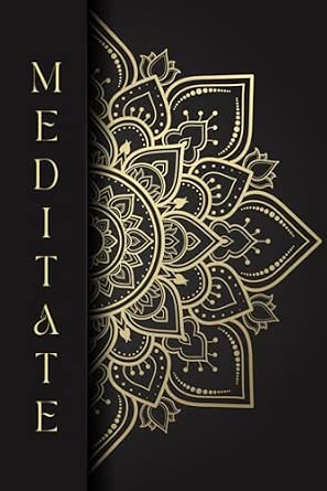 Meditation Journal: Daily Meditation Tracking, Quotes on Mindfulness, Consciousness, and Oneness, Black and Gold Design, 6"x9"
