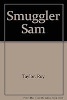 Smuggler Sam 0701102659 Book Cover