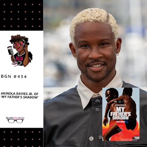 465: Akinola Davies Jr. of 'My Father's Shadow'