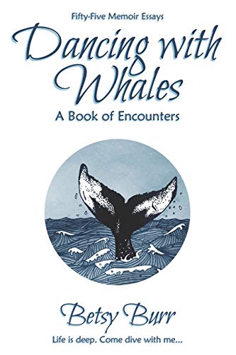 Dancing with Whales: A Book of Encounters