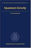 Quantum Gravity (The International Series of Monographs on Physics) by Kiefer, Claus (2004) Gebundene Ausgabe - Claus Kiefer