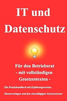 Paperback IT und Datenschutz: - Handlungsmöglichkeiten für den Betriebsrat [German] Book