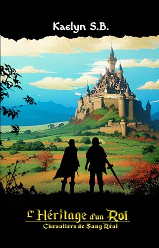 L'Héritage d'un Roi: Chevalier de Sang Réal (French Edition)
