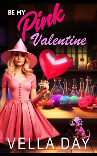 Be My Pink Valentine: A Paranormal Cozy Mystery (A Witch's Cove Mystery)