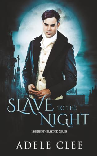 Slave to the Night (The Brotherhood Series,)