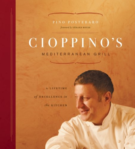 Cioppino's Mediterranean Grill: A Lifetime of Excellence in the Kitchen      Hardcover – Bargain Price, October 13, 2007
