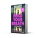 Hold Your Breath: the twisty new thriller book, guaranteed to keep you up all night!