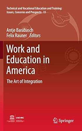 Work and Education in America: The Art of Integration: 15 2012th Edition book cover