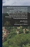 Bericht Über Schlachthäuser Und Vieh-märkte In Deutschland, Frankreich, Belgien, Italien, England Und Der Schweiz Im Auftrage Des Magistrats Der K. ... Hennicke: Mit Xx Kupfertafeln U. 70 Holzsch